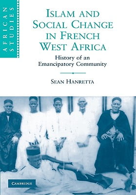 Islam and Social Change in French West Africa: History of an Emancipatory Community